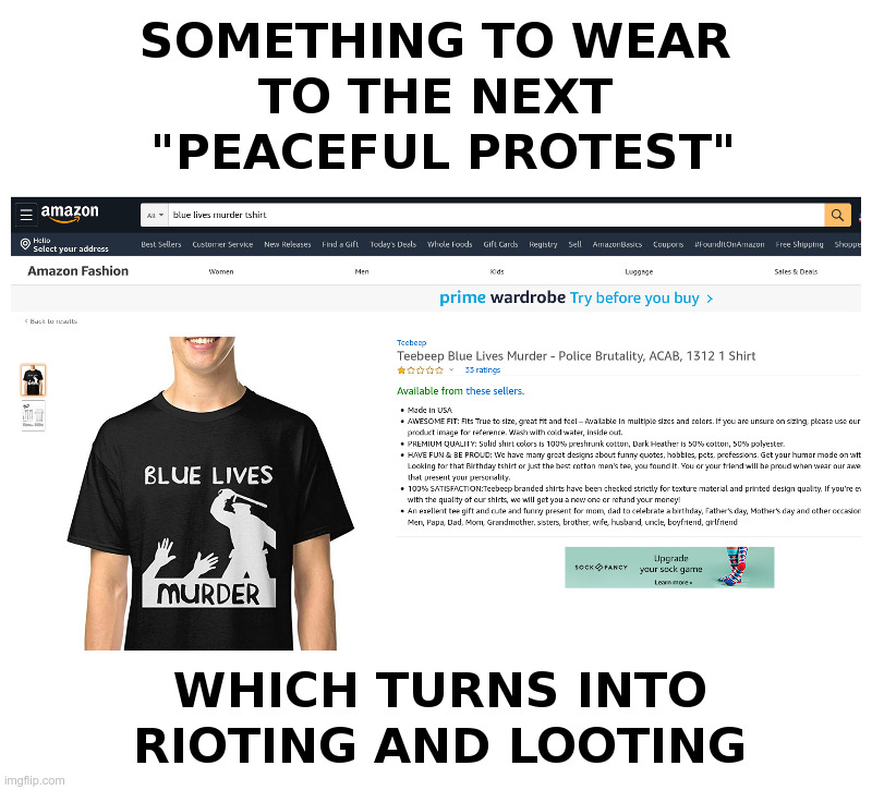 Something To Wear To The Next "Peaceful Protest" | image tagged in thugs,looters,liberals,riots,amazon,t-shirt | made w/ Imgflip meme maker
