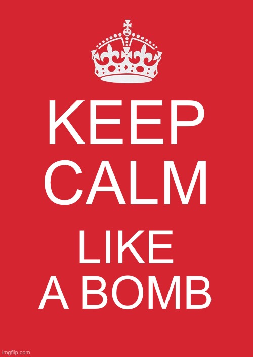 #blm #calmlikeabomb | KEEP CALM; LIKE A BOMB | image tagged in memes,keep calm and carry on red,blacklivesmatter | made w/ Imgflip meme maker