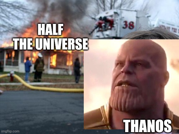 HALF THE UNIVERSE; THANOS | made w/ Imgflip meme maker