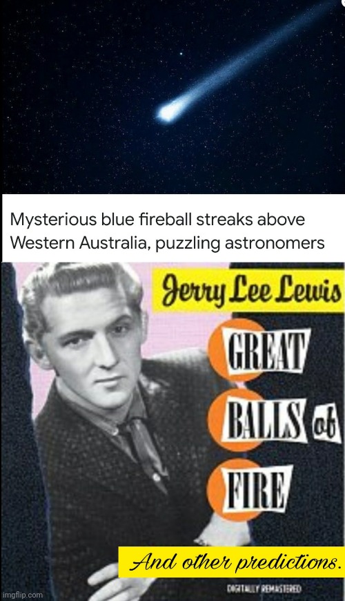 Blue Ball of Fire | image tagged in jerry lee lewis,australia,predictions,record | made w/ Imgflip meme maker