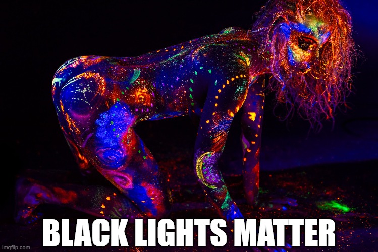 what is love, baby don't hurt me | BLACK LIGHTS MATTER | image tagged in dance,party | made w/ Imgflip meme maker