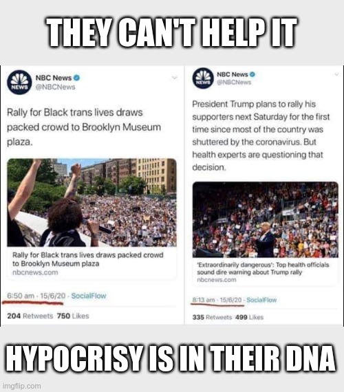 Less than 90 minutes apart | THEY CAN'T HELP IT; HYPOCRISY IS IN THEIR DNA | image tagged in liberal hypocrisy | made w/ Imgflip meme maker