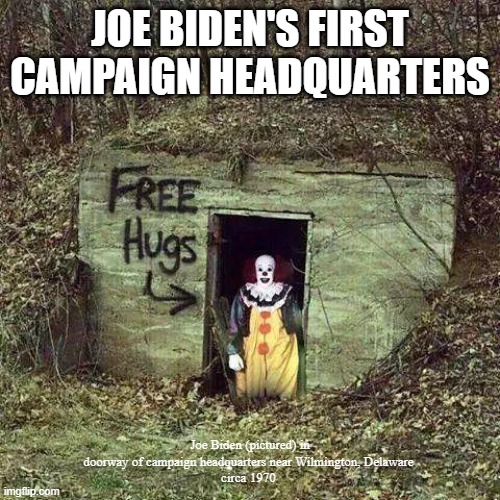 Hugging Pennywise | JOE BIDEN'S FIRST CAMPAIGN HEADQUARTERS; Joe Biden (pictured) in doorway of campaign headquarters near Wilmington, Delaware 
circa 1970 | image tagged in hugging pennywise,joe biden,election 2020,biden,creepy joe biden,creepy uncle joe | made w/ Imgflip meme maker