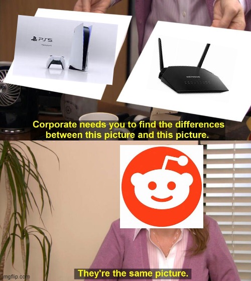 Its true | image tagged in they are the same picture | made w/ Imgflip meme maker