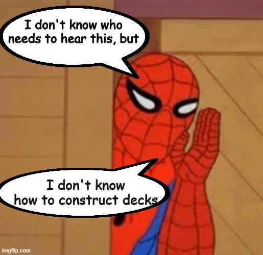 Marvel Champions Clueless | I don't know how to construct decks | image tagged in spider man i don't know who needs to hear this | made w/ Imgflip meme maker