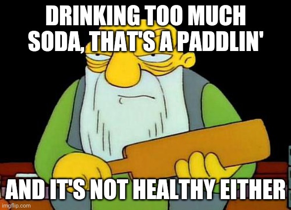 Thats A Paddlin Meme Imgflip 