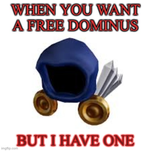 free dominus - Imgflip
