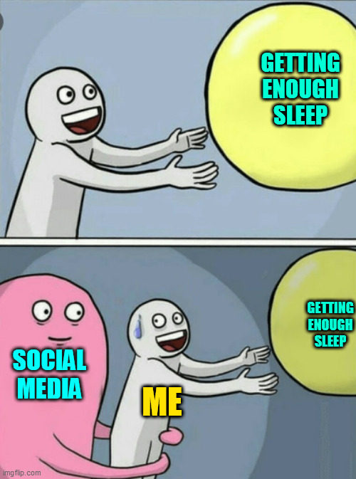 Coronavirus | GETTING ENOUGH SLEEP; GETTING ENOUGH SLEEP; SOCIAL MEDIA; ME | made w/ Imgflip meme maker