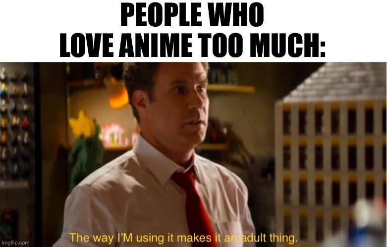 PEOPLE WHO LOVE ANIME TOO MUCH: | image tagged in starter pack,the way im using it makes it an adult thing | made w/ Imgflip meme maker