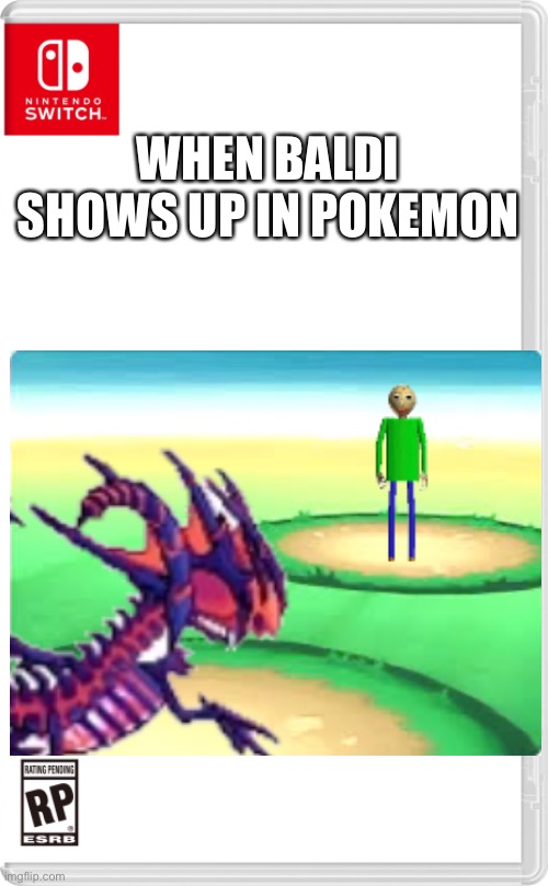 This doesn’t even need a title | WHEN BALDI SHOWS UP IN POKEMON | image tagged in nintendo switch cartridge case | made w/ Imgflip meme maker
