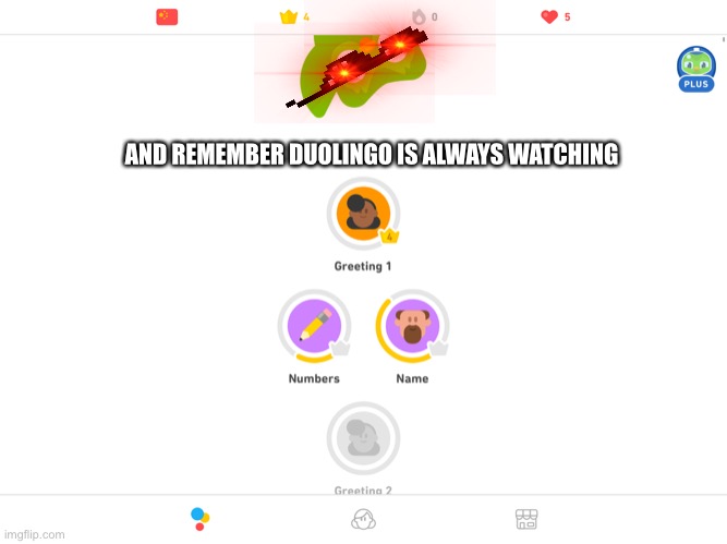 AND REMEMBER DUOLINGO IS ALWAYS WATCHING | made w/ Imgflip meme maker