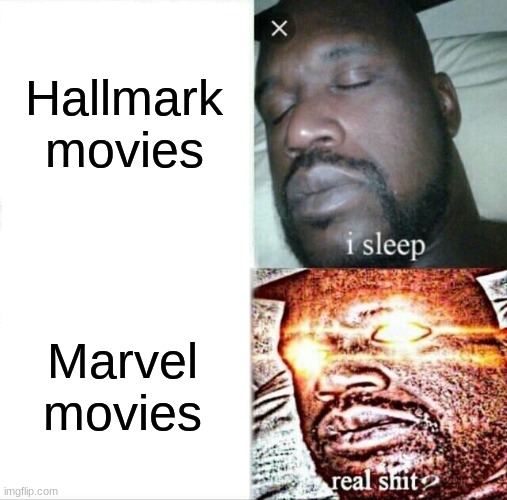 Sleeping Shaq Meme | Hallmark movies; Marvel movies | image tagged in memes,sleeping shaq | made w/ Imgflip meme maker