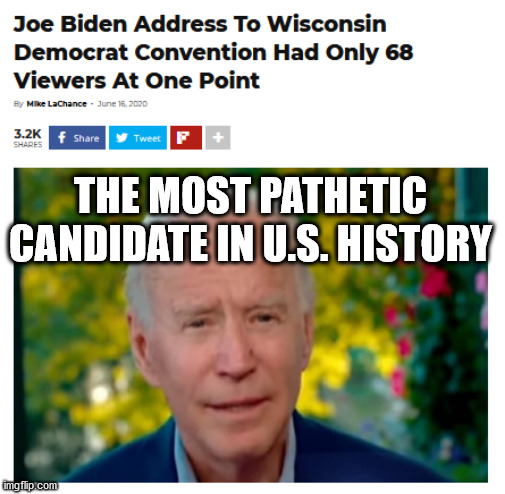 The left's start candidate can only draw 68 people | THE MOST PATHETIC CANDIDATE IN U.S. HISTORY | image tagged in joe biden,pathetic,loser,liberal,sleepy joe | made w/ Imgflip meme maker