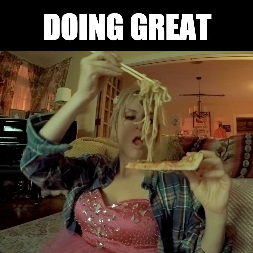 Doing Great | image tagged in doing great,pizza,american reject,quarantine,life during quarantine,falling apart | made w/ Imgflip meme maker