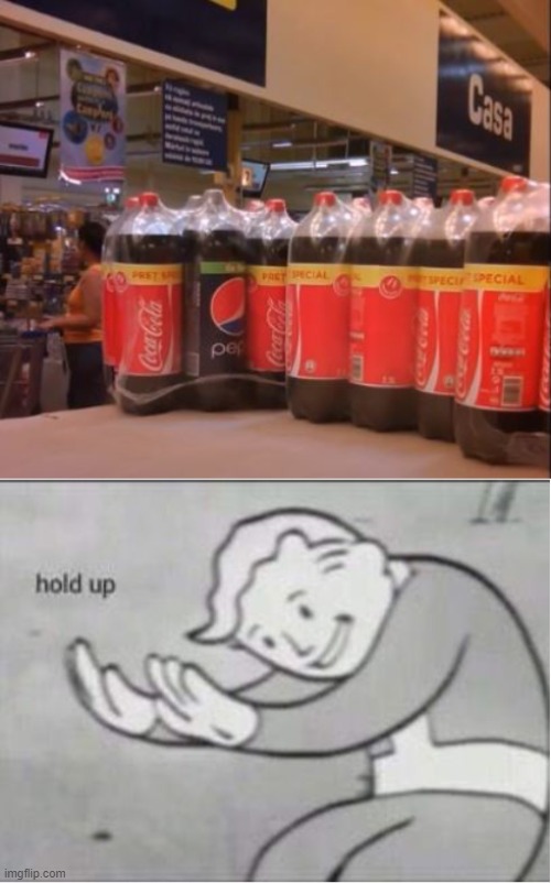 image tagged in coca cola,pepsi,hold up | made w/ Imgflip meme maker