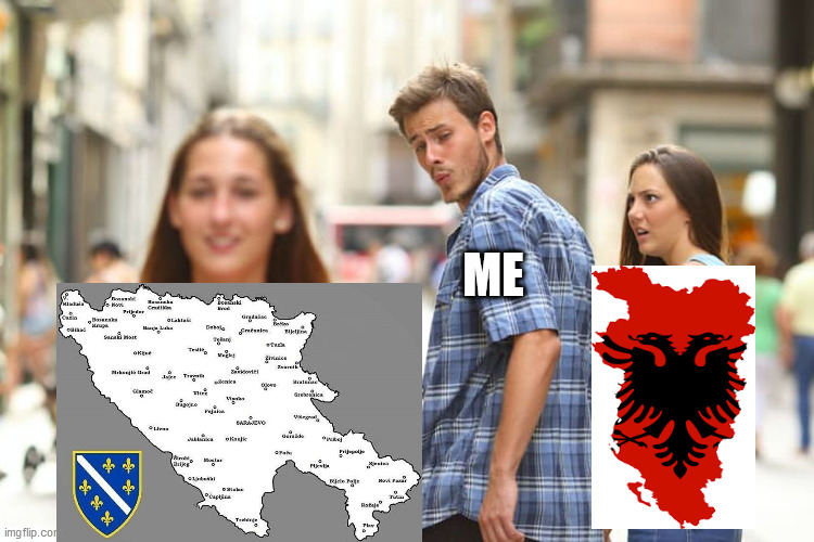 me irredentism | ME | image tagged in memes,distracted boyfriend | made w/ Imgflip meme maker
