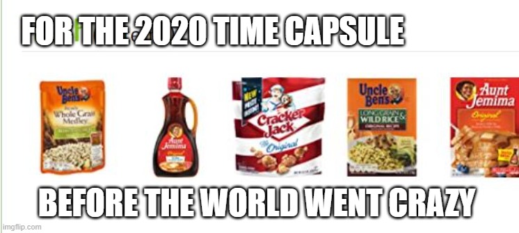 World Gone Mad | FOR THE 2020 TIME CAPSULE; BEFORE THE WORLD WENT CRAZY | image tagged in funny memes | made w/ Imgflip meme maker