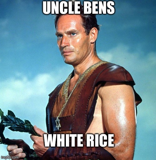 Uncle Bens new package, safe for selling | UNCLE BENS; WHITE RICE | image tagged in uncle ben | made w/ Imgflip meme maker