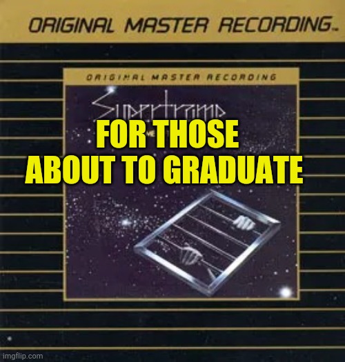 2020 | FOR THOSE ABOUT TO GRADUATE | image tagged in 2020,hoax,graduation,crime,school,hard to swallow pills | made w/ Imgflip meme maker