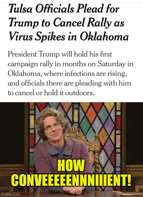 HOW CONVEEEEENNNIIIENT! | image tagged in trump 2020 liberal hypocrisy | made w/ Imgflip meme maker