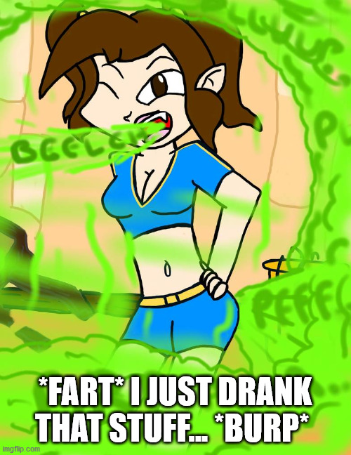 Burp and fart | *FART* I JUST DRANK THAT STUFF... *BURP* | image tagged in burp and fart | made w/ Imgflip meme maker