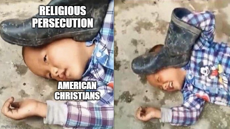Christian Fauxpression | RELIGIOUS PERSECUTION; AMERICAN CHRISTIANS | image tagged in memes,christian,persecution | made w/ Imgflip meme maker
