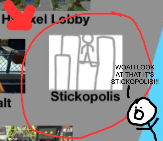 WOAH LOOK AT THAT IT'S STICKOPOLIS!!! | made w/ Imgflip meme maker
