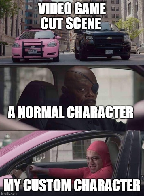 pink guy power | VIDEO GAME CUT SCENE; A NORMAL CHARACTER; MY CUSTOM CHARACTER | image tagged in pink guy nick fury,videogames,pink guy | made w/ Imgflip meme maker