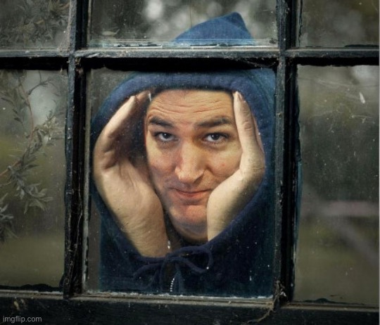 Peeping Ted Cruz | image tagged in peeping ted cruz | made w/ Imgflip meme maker