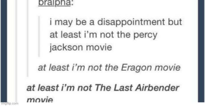 At least I'm not a Netflix adaption | made w/ Imgflip meme maker