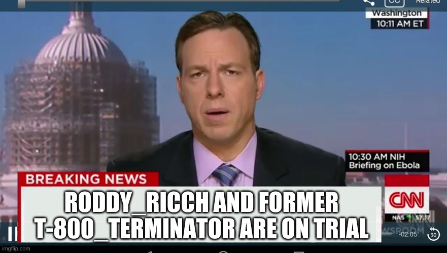 Roddy_Ricch and T-800_Terminator are on trial | RODDY_RICCH AND FORMER T-800_TERMINATOR ARE ON TRIAL | image tagged in cnn breaking news template | made w/ Imgflip meme maker