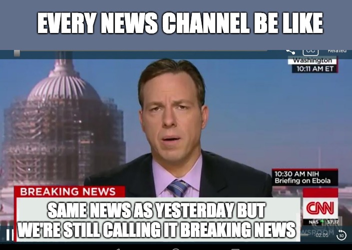 This is too true though | EVERY NEWS CHANNEL BE LIKE; SAME NEWS AS YESTERDAY BUT WE'RE STILL CALLING IT BREAKING NEWS | image tagged in cnn breaking news template,news,breaking news | made w/ Imgflip meme maker