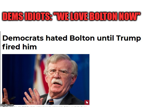 DEMS IDIOTS: "WE LOVE BOLTON NOW" | made w/ Imgflip meme maker