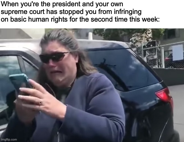 Trans Rights | When you're the president and your own supreme court has stopped you from infringing on basic human rights for the second time this week: | image tagged in bbq becky crying,donald trump,lgbtq,trans rights,daca | made w/ Imgflip meme maker