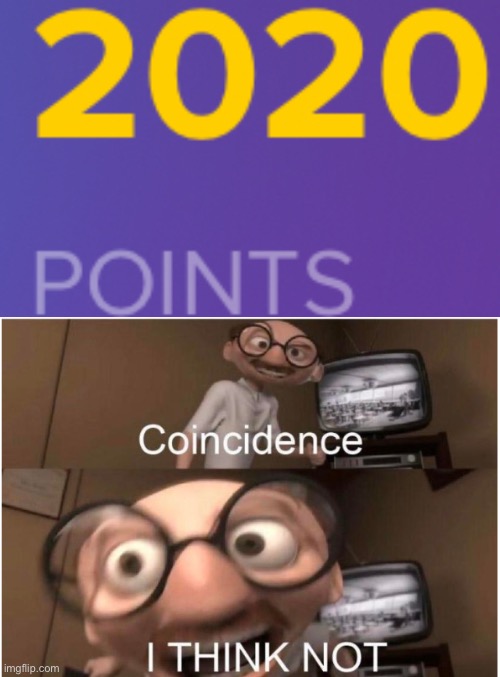 Coincidence?... or naaahhh | image tagged in coincidence i think not | made w/ Imgflip meme maker