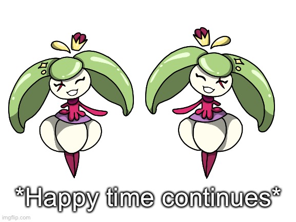 *Happy time continues* | made w/ Imgflip meme maker