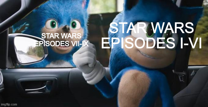 Star Wars Episodes I-VI are the good Star Wars films | STAR WARS EPISODES VII-IX; STAR WARS EPISODES I-VI | image tagged in sonic pointing at sonic,star wars,disney star wars,star wars memes,memes | made w/ Imgflip meme maker