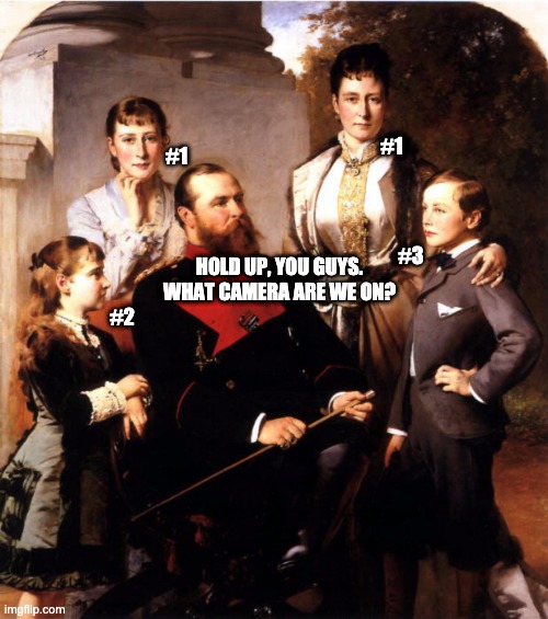 Happy Father's Day! | #1; #1; #2; #3; HOLD UP, YOU GUYS. WHAT CAMERA ARE WE ON? | image tagged in happy father's day,father's day | made w/ Imgflip meme maker