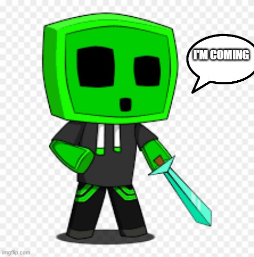 I'M COMING | made w/ Imgflip meme maker