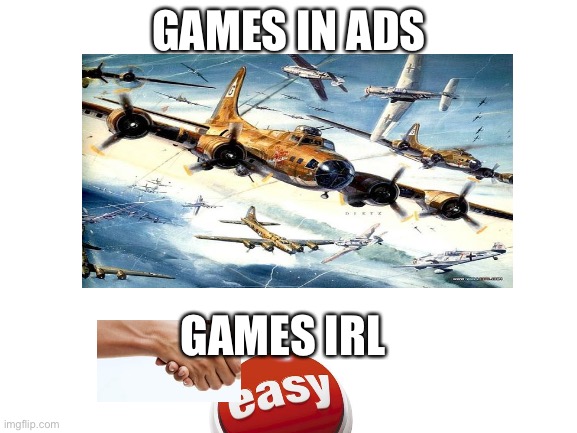 EZ BOi | GAMES IN ADS; GAMES IRL | image tagged in easy,mobile,video games,iphone,ads | made w/ Imgflip meme maker