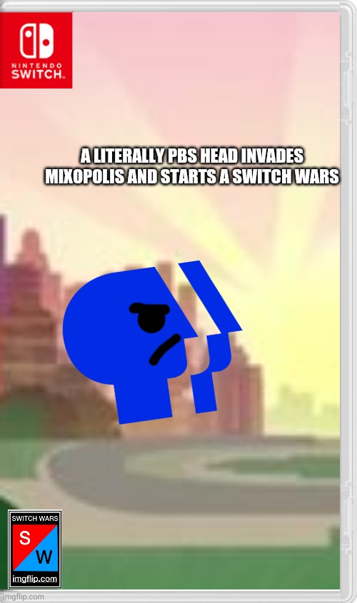 and we have trouble...again | A LITERALLY PBS HEAD INVADES MIXOPOLIS AND STARTS A SWITCH WARS | image tagged in pbs,switch wars,mixels,memes | made w/ Imgflip meme maker
