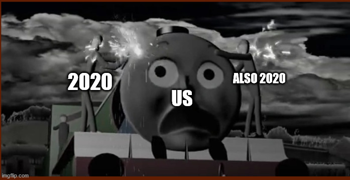 henreh | ALSO 2020; 2020; US | image tagged in henreh | made w/ Imgflip meme maker