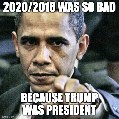 Black lives matter | 2020/2016 WAS SO BAD; BECAUSE TRUMP WAS PRESIDENT | image tagged in memes,pissed off obama | made w/ Imgflip meme maker