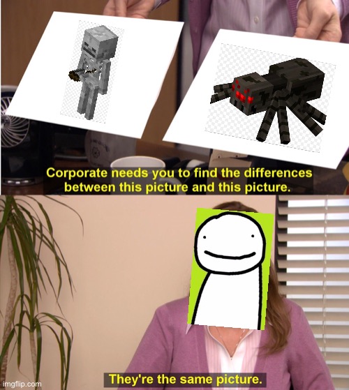 They're The Same Picture | image tagged in memes,they're the same picture | made w/ Imgflip meme maker