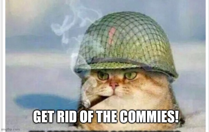 GET RID OF THE COMMIES! | made w/ Imgflip meme maker