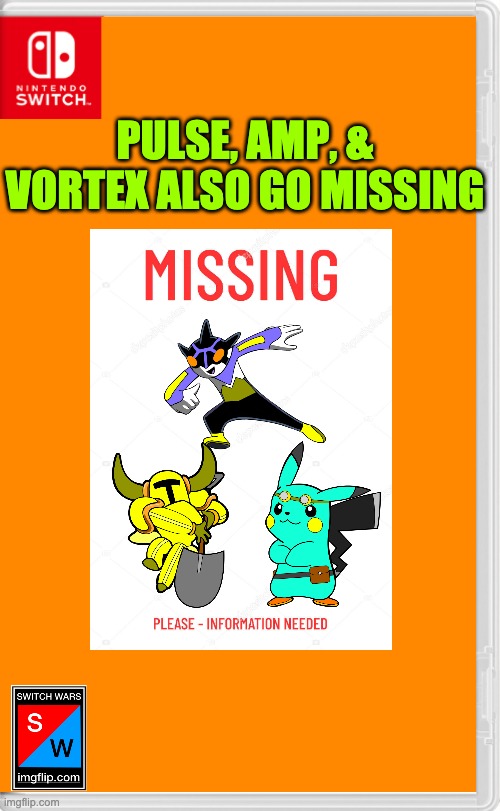 Well Shet | PULSE, AMP, & VORTEX ALSO GO MISSING | made w/ Imgflip meme maker