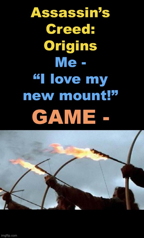 Assassin's Creed Origins in a Nutshell | image tagged in assassin's creed,assassin's creed origins | made w/ Imgflip meme maker