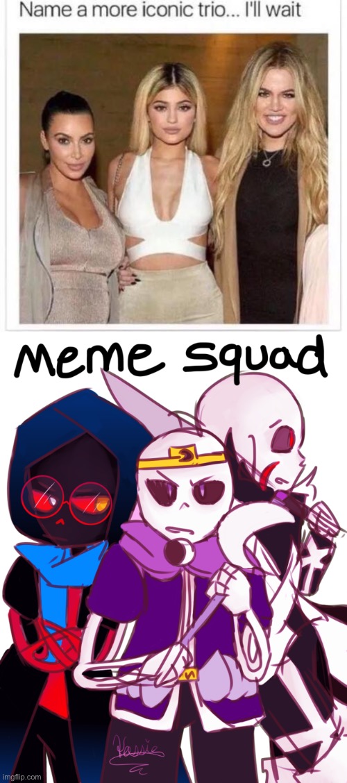 image tagged in name a more iconic trio | made w/ Imgflip meme maker