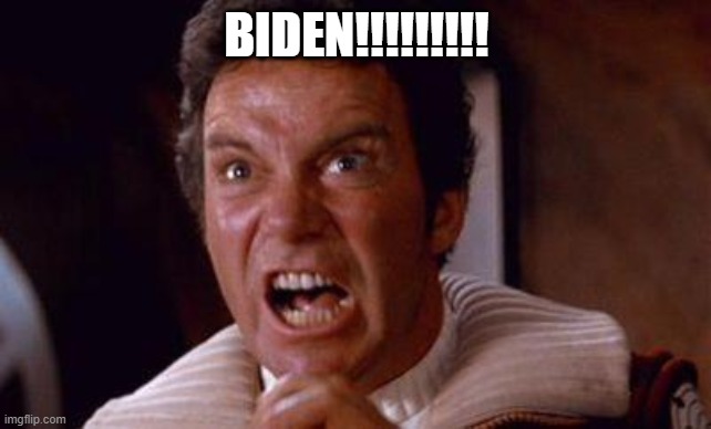 khan | BIDEN!!!!!!!!! | image tagged in khan | made w/ Imgflip meme maker