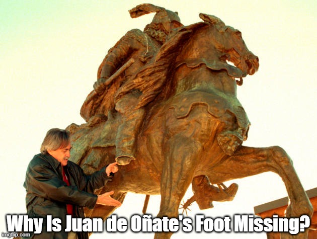  Why Is Juan de Oñate's Foot Missing? | made w/ Imgflip meme maker